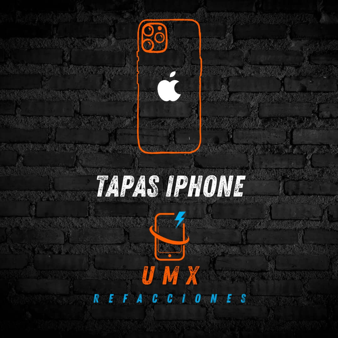 Tapas y Baterias iPhone - UMX Refacciones