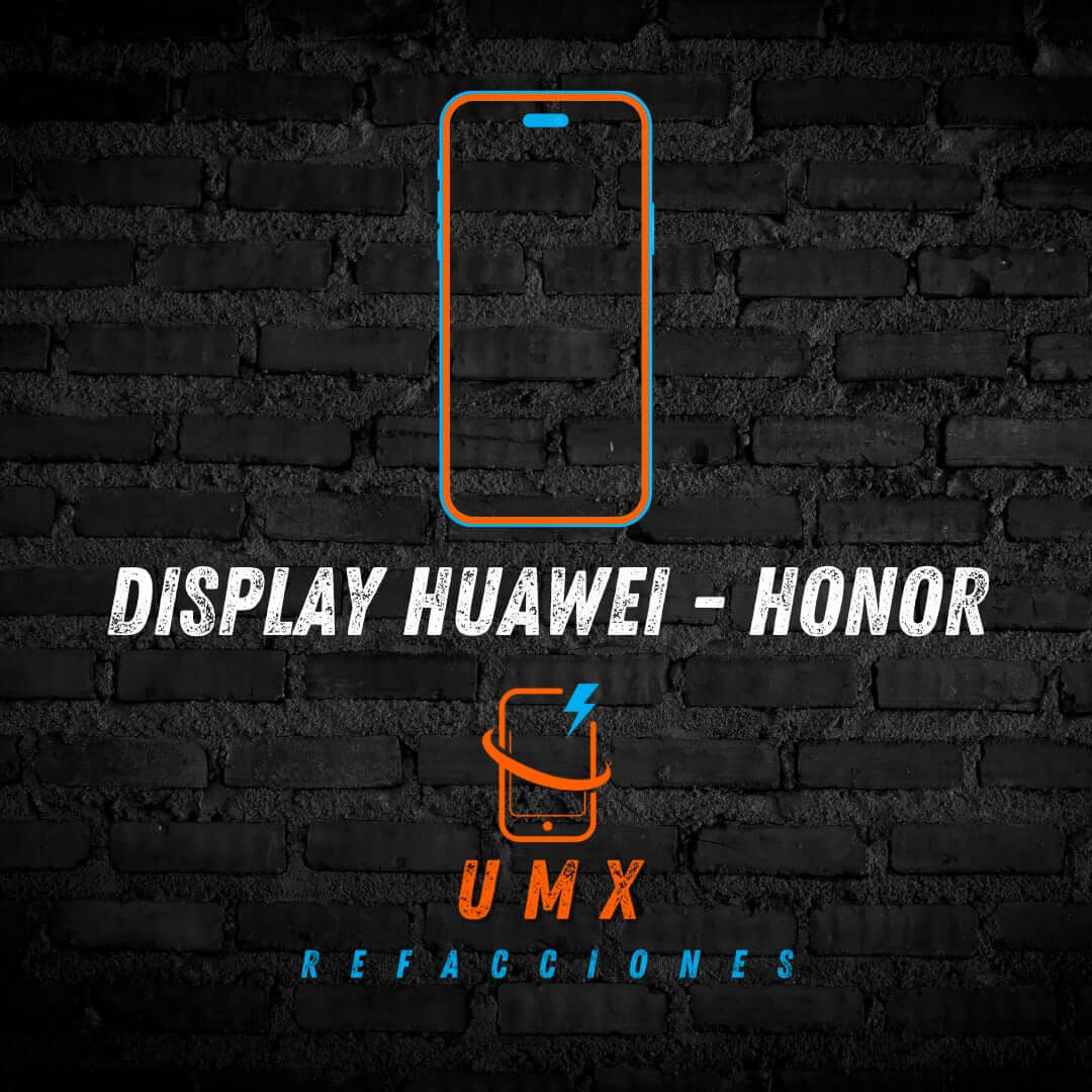 Display Huawei / Honor - UMX Refacciones