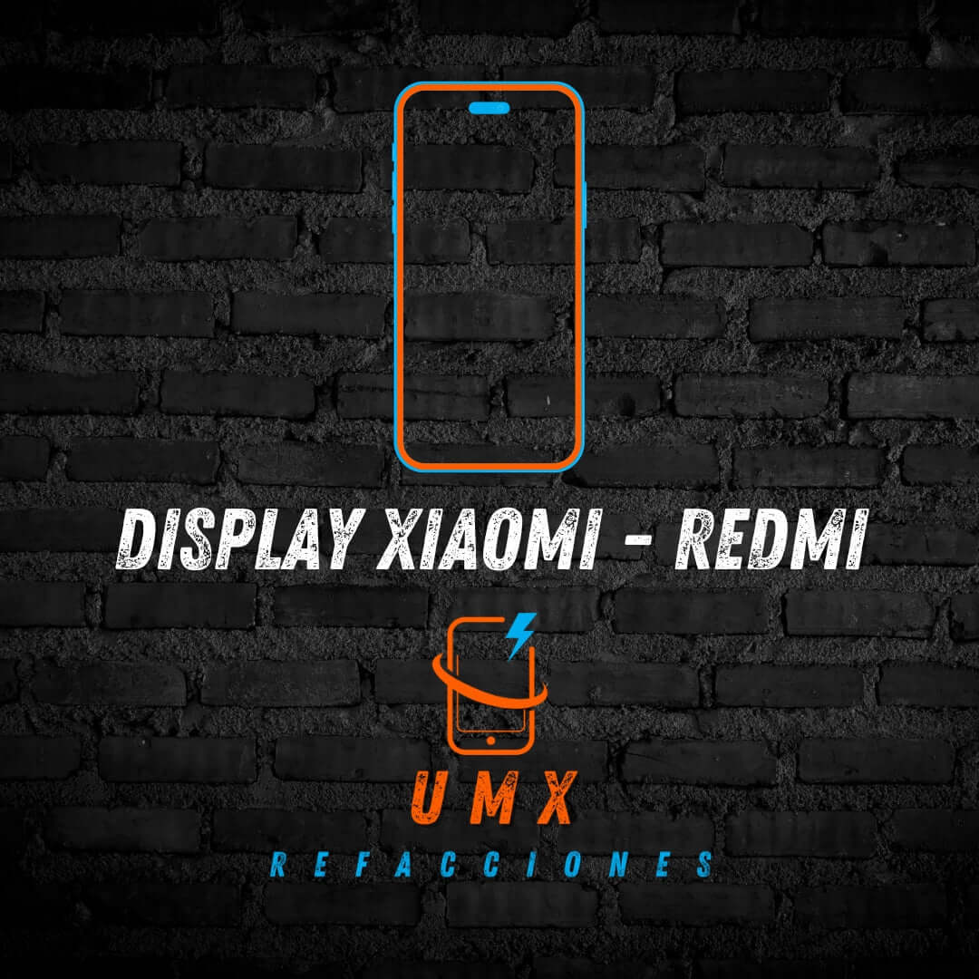 Display Xiaomi / Redmi - UMX Refacciones